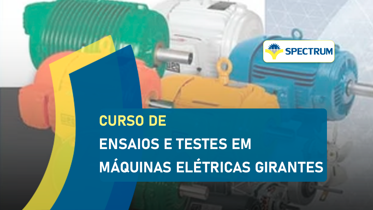 Ensaios e Testes em máquinas elétricas girantes